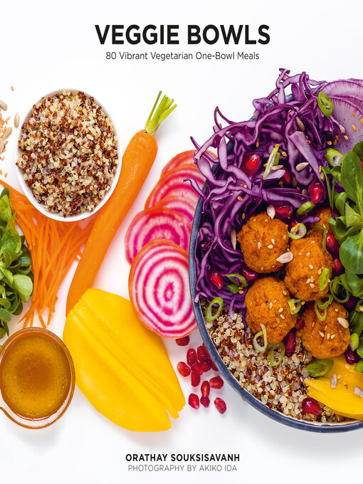 Title details for Veggie Bowls by Orathay Souksisavanh - Available
